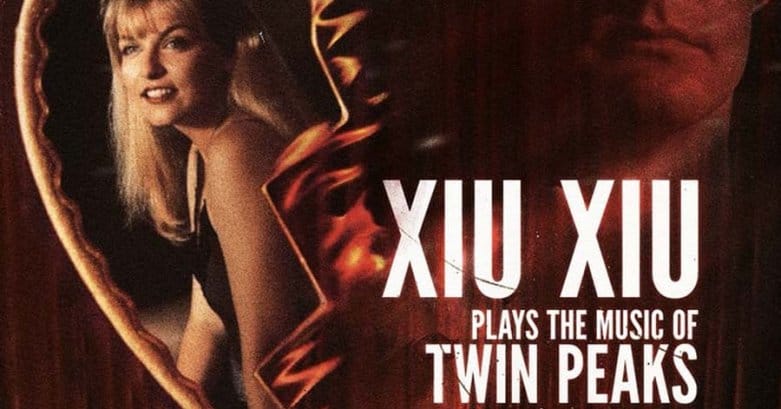 Xiu Xiu Plays the Music of Twin Peaks (Full Album Stream)