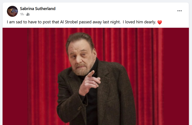 Sabrina Sutherland reports on Facebook that Al Strobel has passed away
