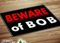 Beware of BOB sign