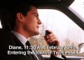 Diane, 11:30 AM, February 24th. Entering the town of Twin Peaks.