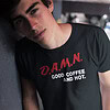 D.A.M.N. Good Coffee And Hot T-Shirt