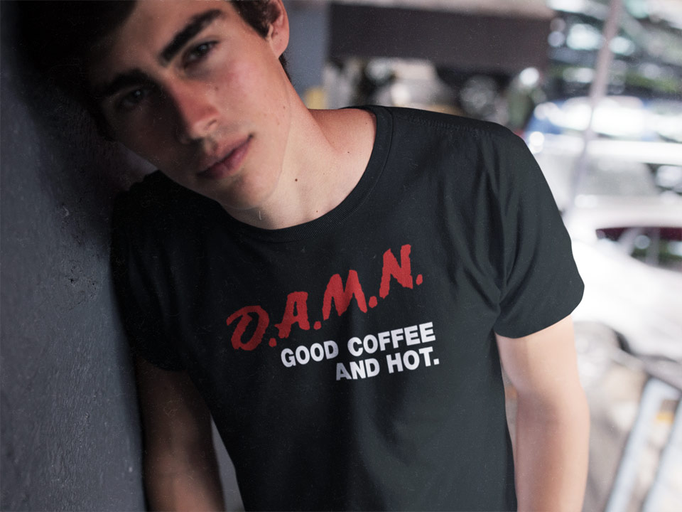 D.A.M.N. Good Coffee And Hot T-Shirt