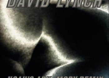David Lynch - Noah's Ark (Moby Remix)