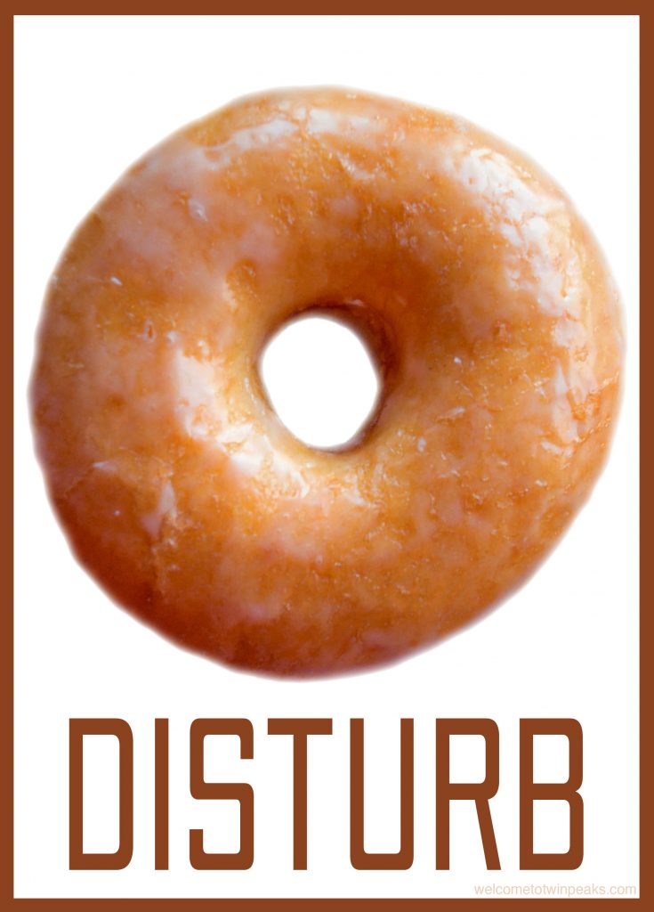 Donut Disturb sign as seen in Twin Peaks