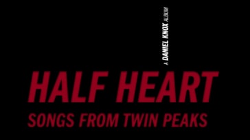 Half Heart: Songs From Twin Peaks by Daniel Knox