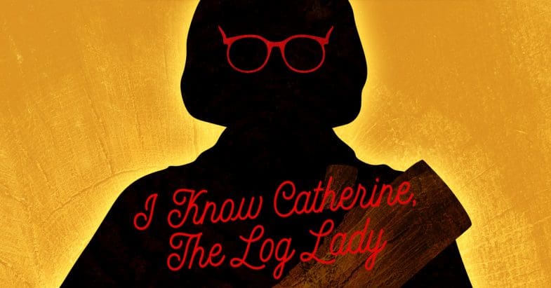 Catherine E. Coulson documentary: I Know Catherine, The Log Lady