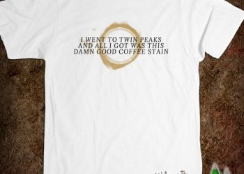 I went to Twin Peaks and all I got was this damn good coffee stain t-shirt