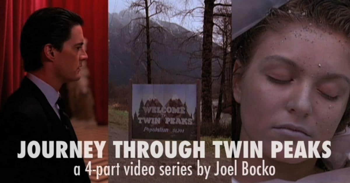 Journey Through Twin Peaks: 4-part video essay by Joel Bocko