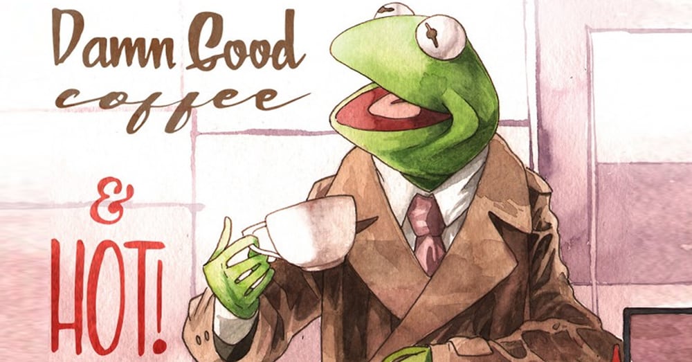 Kermit Damn Good Coffee and Hot!