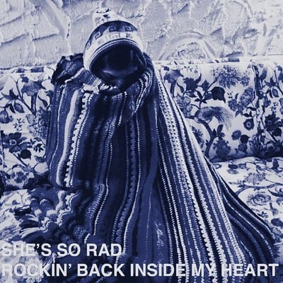 She's So Rad - Rockin' Back Inside My Heart