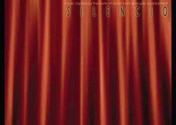 Silencio, Music Inspired by the Works of David Lynch & Angelo Badalamenti