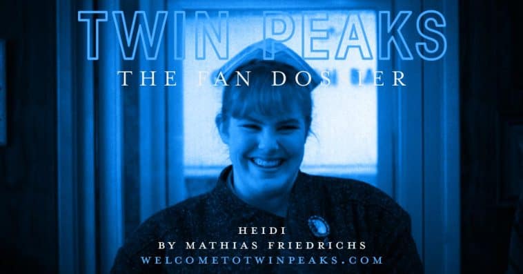 Twin Peaks: The Fan Dossier - Heidi