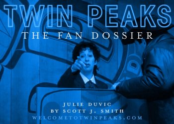Twin Peaks: The Fan Dossier: Julie Duvic by Scott J. Smith
