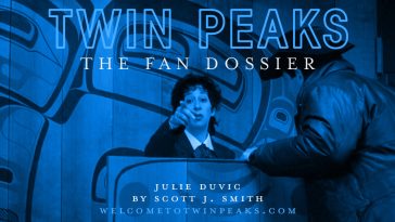 Twin Peaks: The Fan Dossier: Julie Duvic by Scott J. Smith