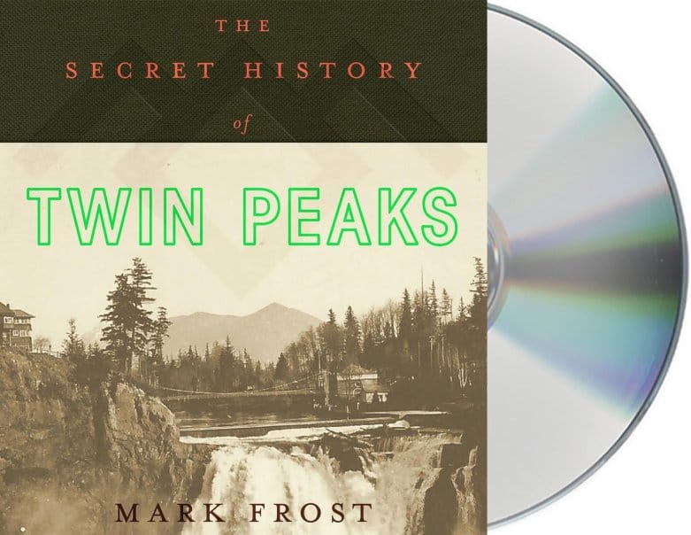 The Secret History of Twin Peaks by Mark Frost: Audio CD version