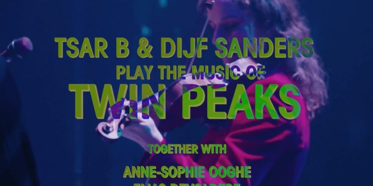 Tsar B & Dijf Sanders Play The Music Of Twin Peaks (Concert Film)