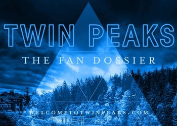 Twin Peaks: The Fan Dossier presented by Welcome to Twin Peaks