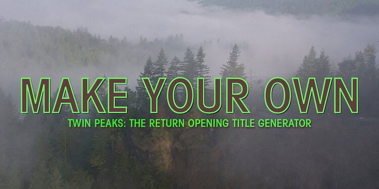 Twin Peaks: The Return Titles Generator