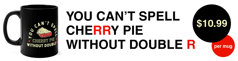 You Can't Spell Cherry Pie Without Double R Mug